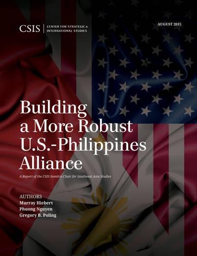 Бумажная книга «Building a More Robust U.S.-Philippines Alliance», авторов Грегори Б. Полинг, Мюррей Хиберт, Фуонг Нгуен - фото №1