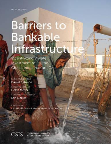 Бумажная книга «Barriers to Bankable Infrastructure: Incentivizing Private Investment to Fill the Global Infrastructure Gap», автор Хелен Мозер - фото №1