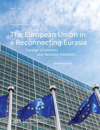 [object Object] «The European Union in a Reconnecting Eurasia: Foreign Economic and Security Interests», автор Марлен Ларюэль - фото №1