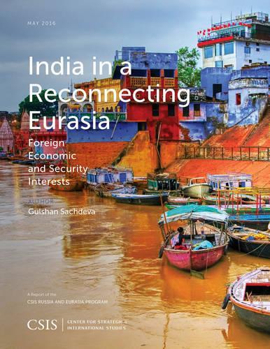 [object Object] «India in a Reconnecting Eurasia: Foreign Economic and Security Interests», автор Гульшан Сачдева - фото №1