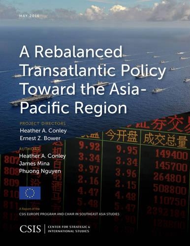 Бумажная книга «A Rebalanced Transatlantic Policy Toward the Asia-Pacific Region», авторов Хизер А. Конли, Джеймс Мина, Фуонг Нгуен - фото №1