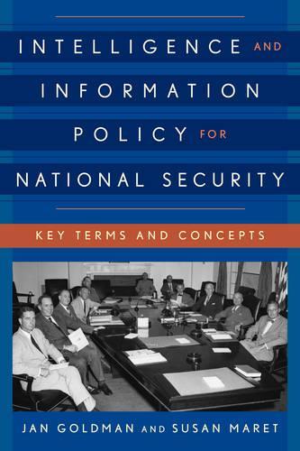 Бумажная книга «Intelligence and Information Policy for National Security: Key Terms and Concepts», авторов Ян Голдман, Сьюзен Марет - фото №1