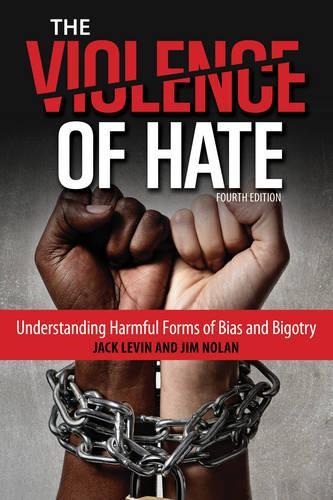 Бумажная книга «The Violence of Hate: Understanding Harmful Forms of Bias and Bigotry», авторов Джек Левин, Джим Нолан - фото №1
