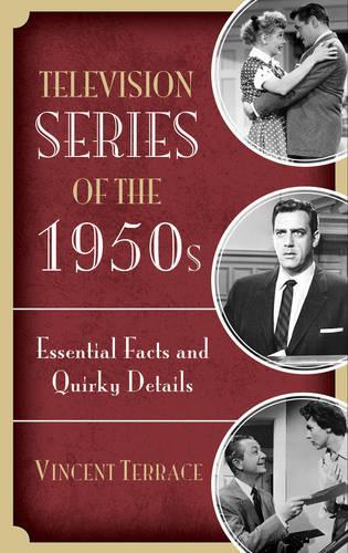 Бумажная книга «Television Series of the 1950s: Essential Facts and Quirky Details», автор Винсент Террас - фото №1
