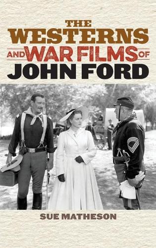 Бумажная книга «The Westerns and War Films of John Ford», автор Сью Мэтисон - фото №1