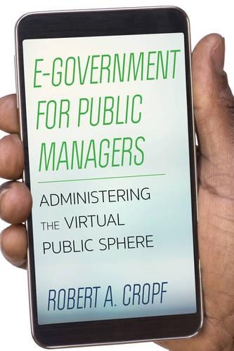Паперова книга «E-Government for Public Managers: Administering the Virtual Public Sphere», автор Роберт А. Кропф - фото №1