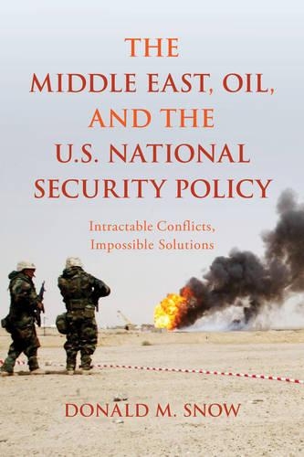 Паперова книга «The Middle East, Oil, and the U.S. National Security Policy: Intractable Conflicts, Impossible Solutions», автор Дональд М. Сноу - фото №1