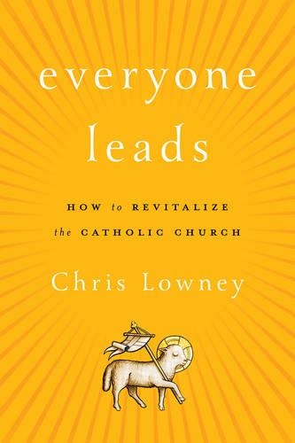 Бумажная книга «Everyone Leads: How to Revitalize the Catholic Church», автор Крис Лоуни - фото №1