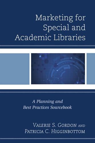 Паперова книга «Marketing for Special and Academic Libraries: A Planning and Best Practices Sourcebook», авторів Патриція К. Хіггінботтом, Валері С. Гордон - фото №1