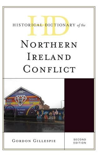 Бумажная книга «Historical Dictionary of the Northern Ireland Conflict», автор Гордон Гиллеспи - фото №1