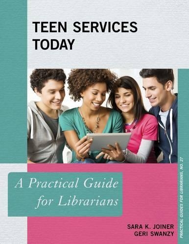 Бумажная книга «Teen Services Today: A Practical Guide for Librarians», авторов Гери Сванзи, Сара К. Джойнер - фото №1