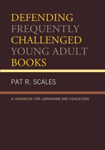 Бумажная книга «Defending Frequently Challenged Young Adult Books: A Handbook for Librarians and Educators», автор Пэт Р. Скейлз - фото №1