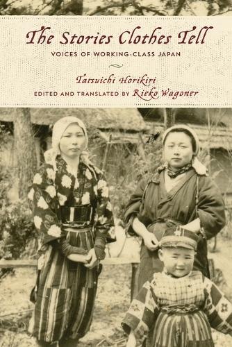 Бумажная книга «The Stories Clothes Tell: Voices of Working-Class Japan», автор Тацуити Хорикири - фото №1