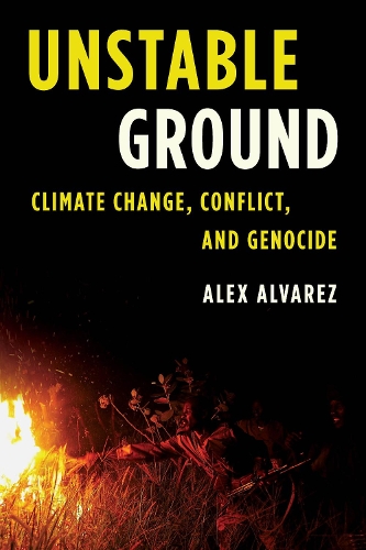 Паперова книга «Unstable Ground: Climate Change, Conflict, and Genocide», автор Алекс Альварес - фото №1