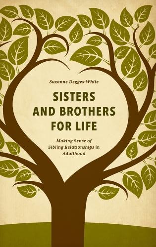 Паперова книга «Sisters and Brothers for Life: Making Sense of Sibling Relationships in Adulthood», автор Сюзанна Деггс-Уайт - фото №1