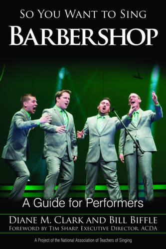 Бумажная книга «So You Want to Sing Barbershop: A Guide for Performers», авторов Билли Дж. Биффл, Дайана М. Кларк - фото №1