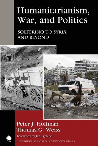 Бумажная книга «Humanitarianism, War, and Politics: Solferino to Syria and Beyond», авторов Питер Дж. Хоффман, Томас Г. Вайс - фото №1