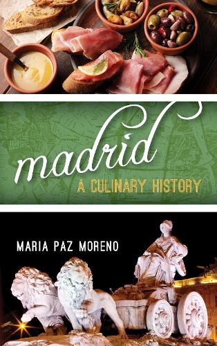 Паперова книга «Madrid: A Culinary History», автор Марія Паз Морено - фото №1
