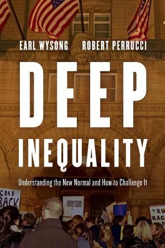 Паперова книга «Deep Inequality: Understanding the New Normal and How to Challenge It», авторів Ерл Вайсонг, Роберт Перруччі - фото №1