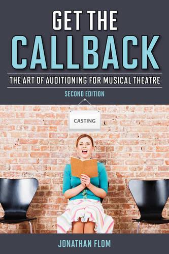 Бумажная книга «Get the Callback: The Art of Auditioning for Musical Theatre», автор Джонатан Флом - фото №1