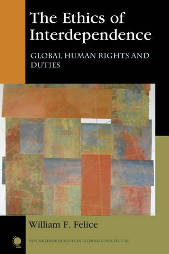 Бумажная книга «The Ethics of Interdependence: Global Human Rights and Duties», автор Уильям Ф. Фелис - фото №1