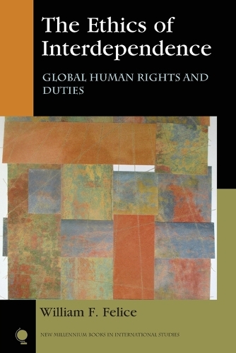 Паперова книга «The Ethics of Interdependence: Global Human Rights and Duties», автор Вільям Ф. Феліс - фото №1