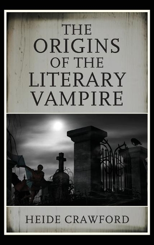 Бумажная книга «The Origins of the Literary Vampire», автор Хайде Кроуфорд - фото №1