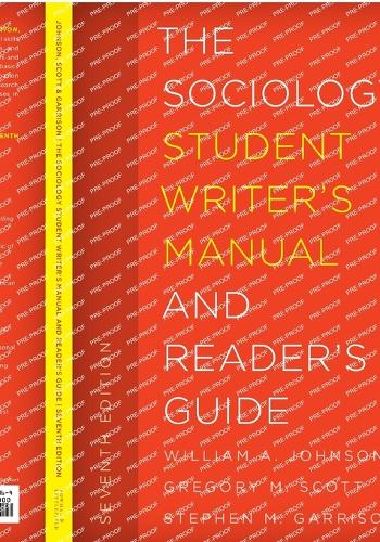 Бумажная книга «The Sociology Student Writer's Manual and Reader's Guide», авторов Грегори М. Скотт, Стивен М. Гаррисон, Уильям А. Джонсон - фото №1
