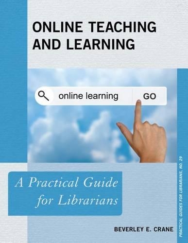 [object Object] «Online Teaching and Learning: A Practical Guide for Librarians», автор Беверлі Е. Крейн - фото №1