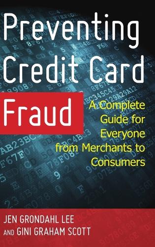Бумажная книга «Preventing Credit Card Fraud: A Complete Guide for Everyone from Merchants to Consumers», авторов Джини Грэм Скотт, Джен Грондал Ли - фото №1