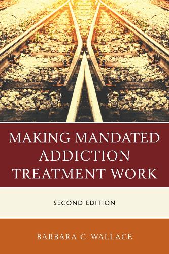 Паперова книга «Making Mandated Addiction Treatment Work», автор Барбара К. Воллес - фото №1