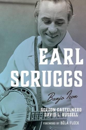 Бумажная книга «Earl Scruggs: Banjo Icon», авторов Дэвид Л. Рассел, Гордон Кастельнеро - фото №1