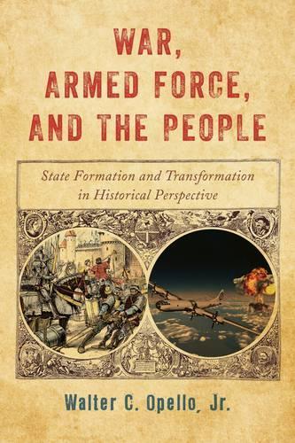 Паперова книга «War, Armed Force, and the People: State Formation and Transformation in Historical Perspective», автор Волтер К. Опелло - фото №1