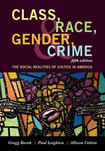 Бумажная книга «Class, Race, Gender, and Crime: The Social Realities of Justice in America», авторов Эллисон Коттон, Грегг Барак, Пол Лейтон - фото №1