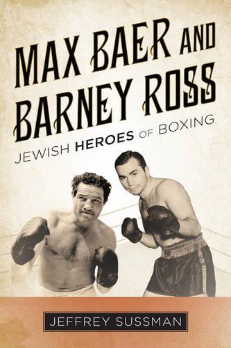 Паперова книга «Max Baer and Barney Ross: Jewish Heroes of Boxing», автор Джеффрі Сассман - фото №1
