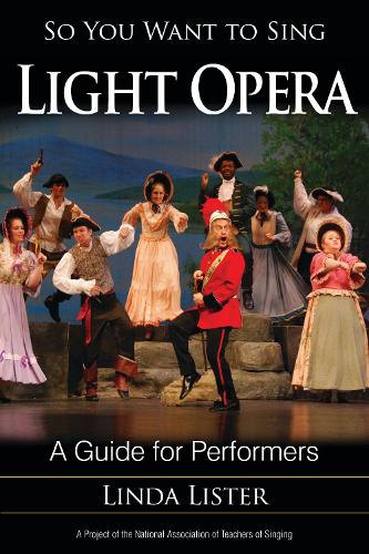 Паперова книга «So You Want to Sing Light Opera: A Guide for Performers», автор Лінда Лістер - фото №1