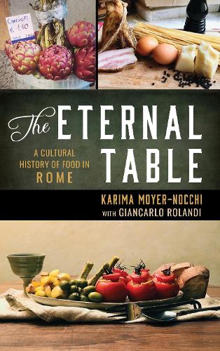 Бумажная книга «The Eternal Table: A Cultural History of Food in Rome», автор Карима Мойер-Нокки - фото №1