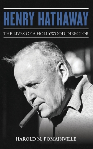 Бумажная книга «Henry Hathaway: The Lives of a Hollywood Director», автор Гарольд Н. Помайнвилл - фото №1