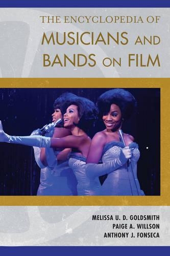 Бумажная книга «The Encyclopedia of Musicians and Bands on Film», авторов Энтони Дж. Фонсека, Мелисса У. Д. Голдсмит, Пейдж А. Уиллсон - фото №1