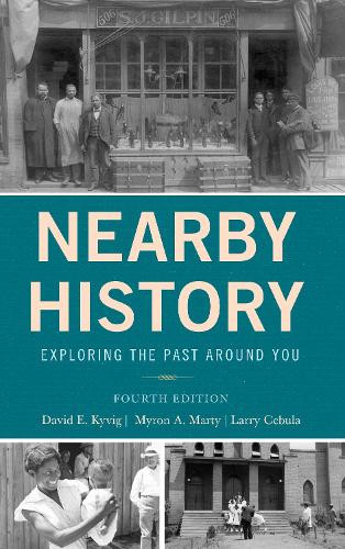 Бумажная книга «Nearby History: Exploring the Past Around You», авторов Дэвид Кивиг, Ларри Себула, Майрон А. Марти - фото №1