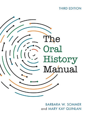 Бумажная книга «The Oral History Manual», авторов Барбара В. Зоммер, Мэри Кэй Куинлан - фото №1