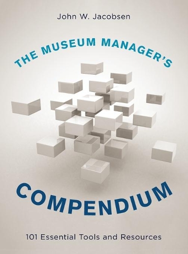 Паперова книга «The Museum Manager's Compendium: 101 Essential Tools and Resources», автор Джон В. Якобсен - фото №1