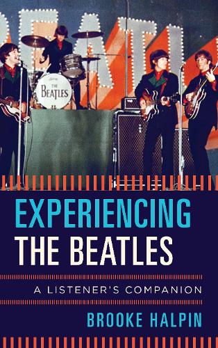 Паперова книга «Experiencing the Beatles: A Listener's Companion», автор Брук Халпін - фото №1
