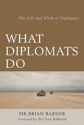 Бумажная книга «What Diplomats Do: The Life and Work of Diplomats», автор Брайан Сэр Бардер - фото №1