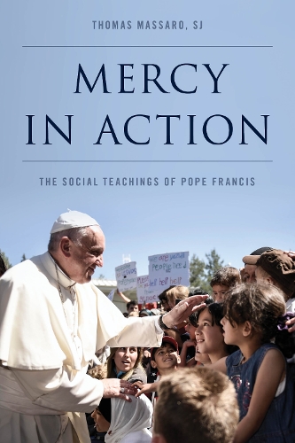 Бумажная книга «Mercy in Action: The Social Teachings of Pope Francis», автор Томас Массаро - фото №1
