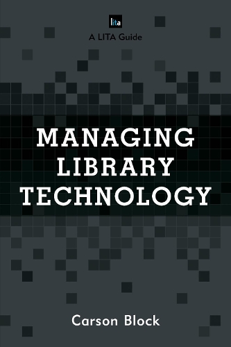 [object Object] «Managing Library Technology: A LITA Guide», автор Карсон Блок - фото №1