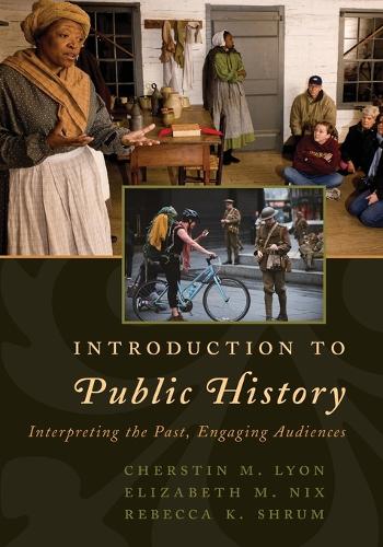 Паперова книга «Introduction to Public History: Interpreting the Past, Engaging Audiences», авторів Черстін М. Лайон, Елізабет М. Нікс, Ребекка К. Шрам - фото №1