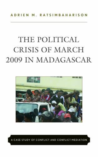 Бумажная книга «The Political Crisis of March 2009 in Madagascar: A Case Study of Conflict and Conflict Mediation», автор Адриен М. Рацимбахарисон - фото №1