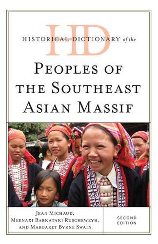 Бумажная книга «Historical Dictionary of the Peoples of the Southeast Asian Massif», авторов Жан Мишо, Маргарет Бирн Суэйн - фото №1