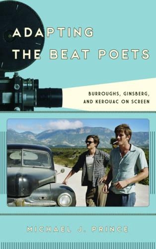 Бумажная книга «Adapting the Beat Poets: Burroughs, Ginsberg, and Kerouac on Screen», автор Майкл Дж. Принс - фото №1